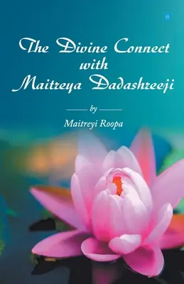 Il collegamento divino con Maitreya Dadashreeji - The Divine Connect with Maitreya Dadashreeji