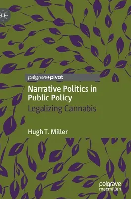 Politica narrativa nelle politiche pubbliche: Legalizzazione della cannabis - Narrative Politics in Public Policy: Legalizing Cannabis