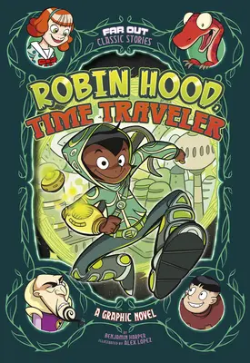 Robin Hood, viaggiatore nel tempo: Un romanzo grafico - Robin Hood, Time Traveler: A Graphic Novel