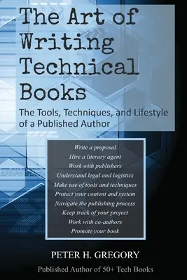 L'arte di scrivere libri tecnici: Gli strumenti, le tecniche e lo stile di vita di un autore pubblicato - The Art of Writing Technical Books: The Tools, Techniques, and Lifestyle of a Published Author