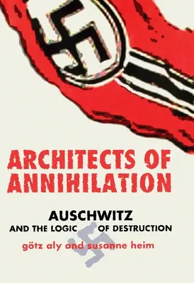 Architetti dell'annientamento: Auschwitz e la logica della distruzione - Architects of Annihilation: Auschwitz and the Logic of Destruction