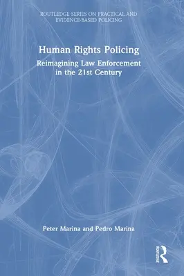 La polizia dei diritti umani: Reimmaginare le forze dell'ordine nel XXI secolo - Human Rights Policing: Reimagining Law Enforcement in the 21st Century