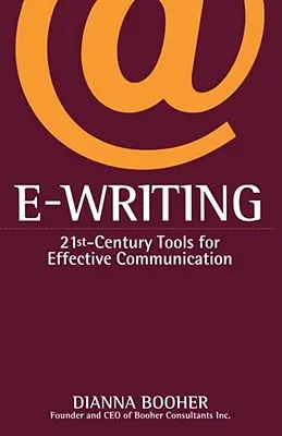 E-Writing: Strumenti del 21° secolo per una comunicazione efficace - E-Writing: 21st-Century Tools for Effective Communication