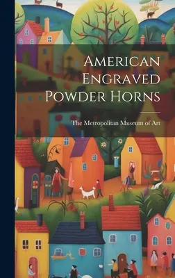 Corni da polvere americani incisi - American Engraved Powder Horns
