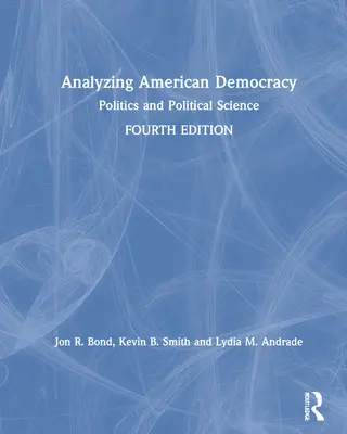 Analizzare la democrazia americana: Politica e scienza politica - Analyzing American Democracy: Politics and Political Science