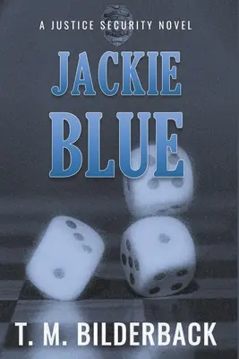 Jackie Blue - Un romanzo sulla sicurezza della giustizia - Jackie Blue - A Justice Security Novel