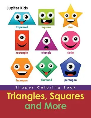 Triangoli, quadrati e altro: Libro da colorare sulle forme - Triangles, Squares and More: Shapes Coloring Book