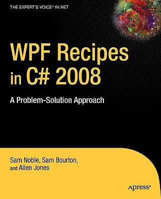 Ricette WPF in C# 2008: Un approccio per problemi e soluzioni - WPF Recipes in C# 2008: A Problem-Solution Approach