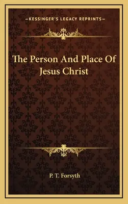 La persona e il luogo di Gesù Cristo - The Person And Place Of Jesus Christ