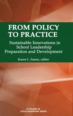 Dalla politica alla pratica: Innovazioni sostenibili nella preparazione e nello sviluppo della leadership scolastica (Hc) - From Policy to Practice: Sustainable Innovations in School Leadership Preparation and Development (Hc)