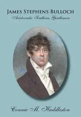 James Stephens Bulloch: aristocratico gentiluomo del Sud - James Stephens Bulloch: Aristocratic Southern Gentleman
