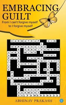 Abbracciare il senso di colpa: da “non riesco a perdonarmi” a “mi perdono””. - Embracing Guilt- From I can't forgive myself