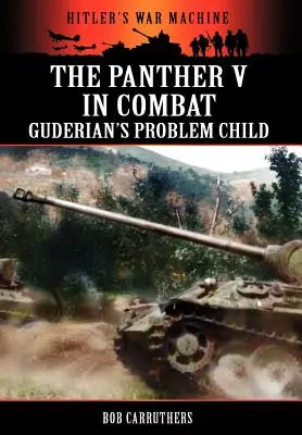 Il Panther V in combattimento - Il figlio problematico di Guderian - The Panther V in Combat - Guderian's Problem Child
