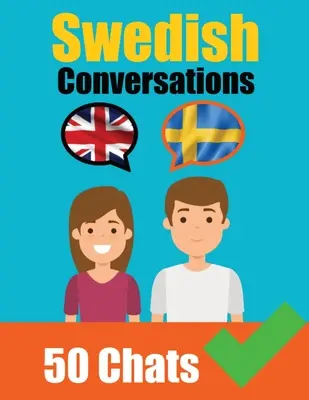 Conversazioni in svedese Conversazioni in inglese e svedese fianco a fianco: Svedese facile: un viaggio in una lingua parallela Imparare la lingua svedese - Conversations in Swedish English and Swedish Conversations Side by Side: Swedish Made Easy: A Parallel Language Journey Learn the Swedish language