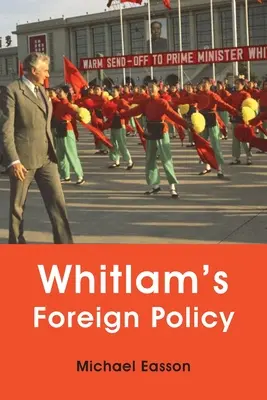 La politica estera di Whitlam - Whitlam's Foreign Policy