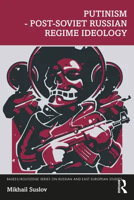 Putinismo - Ideologia del regime russo post-sovietico - Putinism - Post-Soviet Russian Regime Ideology