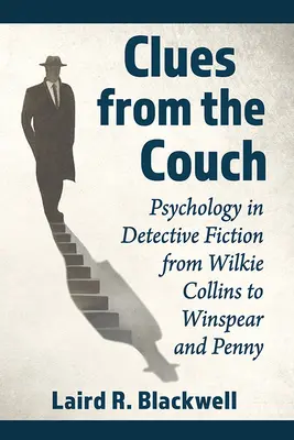 Indizi dal divano: La psicologia nella narrativa poliziesca da Wilkie Collins a Winspear e Penny - Clues from the Couch: Psychology in Detective Fiction from Wilkie Collins to Winspear and Penny