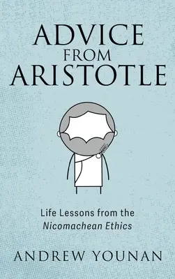 Consigli di Aristotele: Lezioni di vita dall'Etica Nicomachea - Advice from Aristotle: Life Lessons from the Nicomachean Ethics
