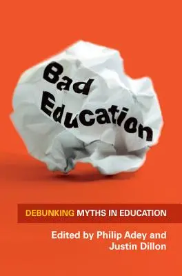 Cattiva educazione: Sfatare i miti dell'istruzione - Bad Education: Debunking Myths in Education