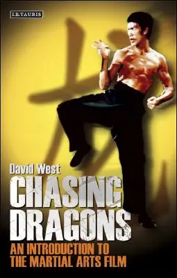 Inseguendo i draghi: Un'introduzione al cinema di arti marziali - Chasing Dragons: An Introduction to the Martial Arts Film