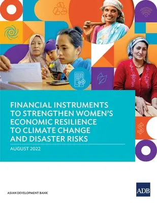 Strumenti finanziari per rafforzare la resilienza economica delle donne ai cambiamenti climatici e ai rischi di catastrofe - Financial Instruments to Strengthen Women's Economic Resilience to Climate Change and Disaster Risks