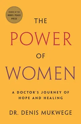 Il potere delle donne: Il viaggio di speranza e guarigione di un medico - The Power of Women: A Doctor's Journey of Hope and Healing