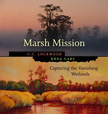 Missione palude: Catturare le zone umide in via di estinzione - Marsh Mission: Capturing the Vanishing Wetlands