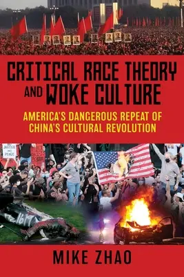 Teoria critica della razza e cultura “Woke”: La pericolosa ripetizione americana della rivoluzione culturale cinese - Critical Race Theory and Woke Culture: America's Dangerous Repeat of China's Cultural Revolution