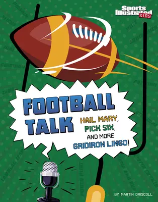 Football Talk: Hail Mary, Pick Six e altro gergo da stadio - Football Talk: Hail Mary, Pick Six, and More Gridiron Lingo