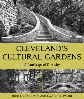 I giardini culturali di Cleveland: Un paesaggio di diversità - Cleveland's Cultural Gardens: A Landscape of Diversity