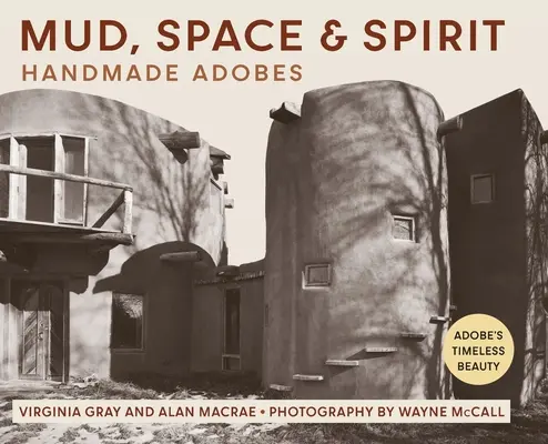 Fango, spazio e spirito: Adobes fatti a mano - Mud, Space and Spirit: Handmade Adobes