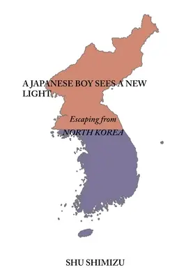 Un ragazzo giapponese vede una nuova luce: Fuga dalla Corea del Nord - A Japanese Boy Sees a New Light: Escaping from North Korea