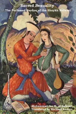 Sessualità sacra: Il giardino profumato dello Shaykh Nefwazi - Sacred Sexuality: The Perfumed Garden of the Shaykh Nefwazi