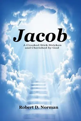 Giacobbe: Un bastone storto colpito e protetto da Dio - Jacob: A Crooked Stick Stricken and Cherished by God
