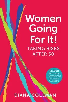 Donne che ce la fanno! Rischiare dopo i 50 anni - Women Going For It! Taking Risks After 50