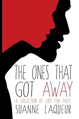 Quelli che sono andati via: Una raccolta di storie di pesci perduti - The Ones That Got Away: A Collection of Lost Fish Tales