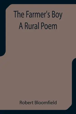 Il ragazzo del contadino: un poema rurale - The Farmer's Boy A Rural Poem