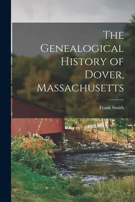 La storia genealogica di Dover, Massachusetts - The Genealogical History of Dover, Massachusetts