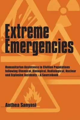 Emergenze estreme: Assistenza umanitaria alle popolazioni civili a seguito di attacchi chimici, biologici, radiologici, nucleari ed esplosivi. - Extreme Emergencies: Humanitarian Assistance to Civilian Populations Following Chemical, Biological, Radiological, Nuclear and Explosive In