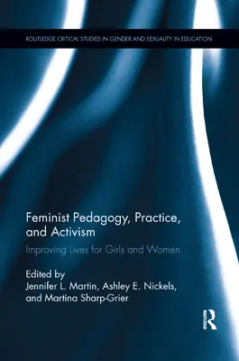 Pedagogia, pratica e attivismo femminista: Migliorare la vita delle ragazze e delle donne - Feminist Pedagogy, Practice, and Activism: Improving Lives for Girls and Women