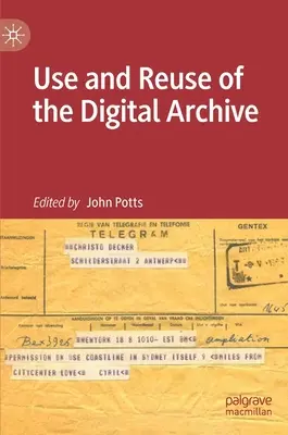 Uso e riuso dell'archivio digitale - Use and Reuse of the Digital Archive