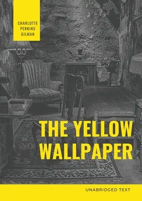 La carta da parati gialla: Una narrativa psicologica di Charlotte Perkins Gilman - The Yellow Wallpaper: A Psychological fiction by Charlotte Perkins Gilman