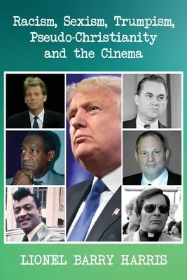 Razzismo, sessismo, trumpismo, pseudocristianesimo e cinema - Racism, Sexism, Trumpism, Pseudo-Christianity and the Cinema