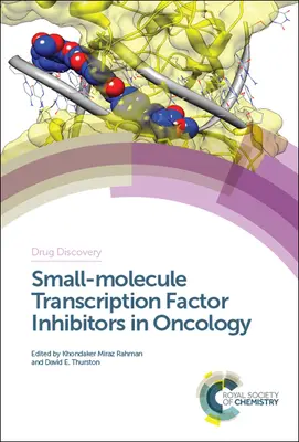 Inibitori dei fattori di trascrizione a piccole molecole in oncologia - Small-Molecule Transcription Factor Inhibitors in Oncology