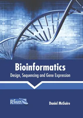 Bioinformatica: Progettazione, sequenziamento ed espressione genica - Bioinformatics: Design, Sequencing and Gene Expression