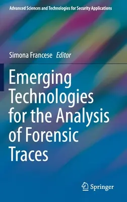 Tecnologie emergenti per l'analisi delle tracce forensi - Emerging Technologies for the Analysis of Forensic Traces
