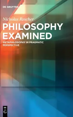 Filosofia esaminata: La metafilosofia in prospettiva pragmatica - Philosophy Examined: Metaphilosophy in Pragmatic Perspective