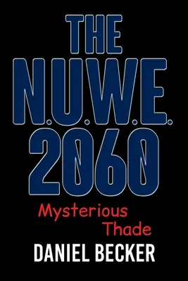 Il N.U.W.E. 2060: Il misterioso Thade - The N.U.W.E. 2060: Mysterious Thade