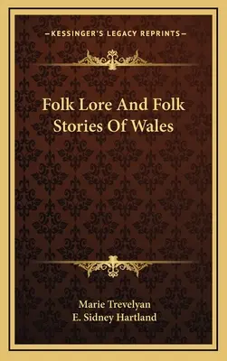 La tradizione popolare e le storie popolari del Galles - Folk Lore And Folk Stories Of Wales