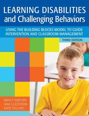 Disabilità di apprendimento e comportamenti difficili: Usare il modello a blocchi per guidare l'intervento e la gestione della classe, terza edizione - Learning Disabilities and Challenging Behaviors: Using the Building Blocks Model to Guide Intervention and Classroom Management, Third Edition